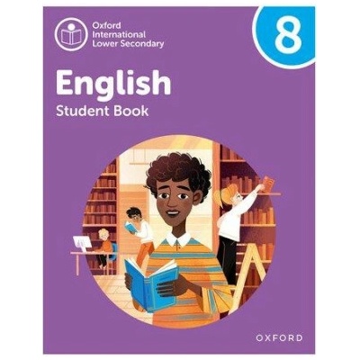 Oxford International Lower Secondary English: Student Book 8