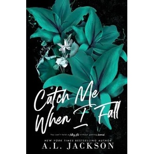 Catch Me When I Fall (Alternate Cover) | A. L. Jackson (ISBN: 9781946420763)