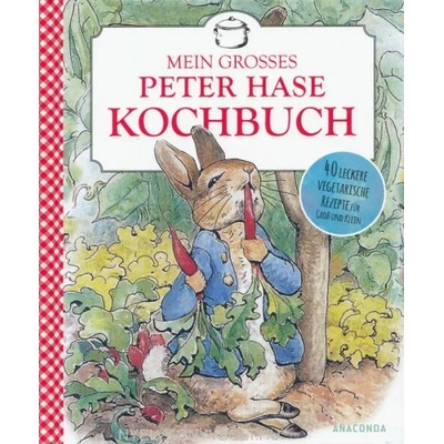Beatrix Potter: Mein großes Peter-Hase-Kochbuch | Beatrix Potter