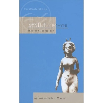 Sestup k bohyni - Sylvia Brinton Perera