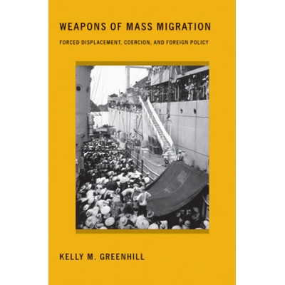 Weapons of Mass Migration - Greenhill Kelly M.