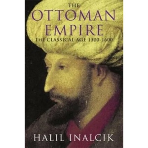 Ottoman Empire | Halil Inalcik (ISBN: 9781842124420)