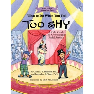 What To Do When You Feel Too Shy | Claire A. B. Freeland (ISBN: 9781433822766)