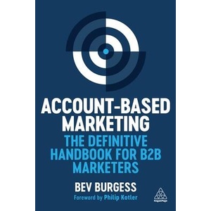 Account-Based Marketing - The Definitive Handbook for B2B Marketers | Bev Burgess (ISBN: 9781398619135)
