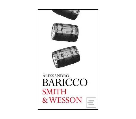 Smith & Wesson - Alessandro Baricco