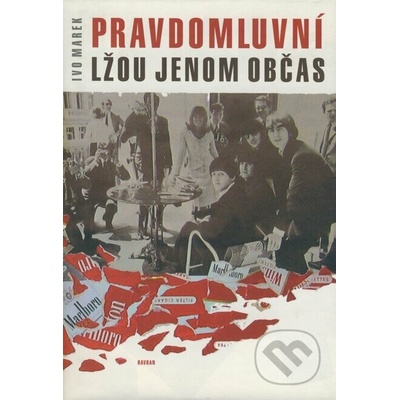 Pravdomluvní lžou jenom občas - Marek Ivo