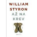 Až na krev William Styron