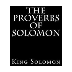 The Proverbs of Solomon | King Solomon (ISBN: 9781539591719)
