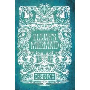 Elijah's Mermaid | Essie Fox (ISBN: 9781409121206)