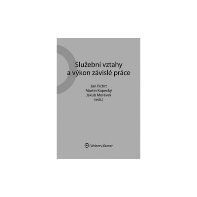 Služební vztahy a výkon závislé práce