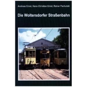 Die Woltersdorfer Straßenbahn | Andreas Ernst, Hans-Christian Ernst, Rainer Pachutzki, Sylvia Pachutzki tram-tv (ISBN: 9783837026689)