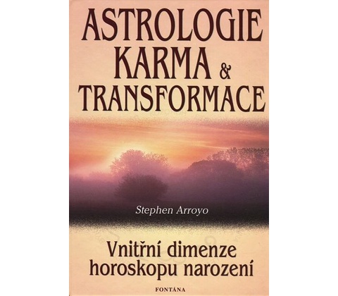 Astrologie, karma a transformace - Stephen Arroyo