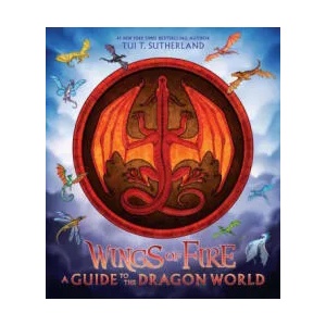 Wings of Fire: A Guide to the Dragon World (ISBN: 9781338634822)
