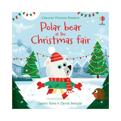 Usborne Phonics Readers Polar Bear at the Christmas Fair Usborne Publishing