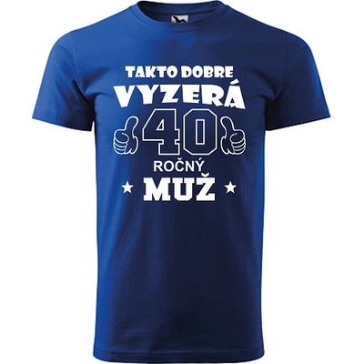 Pánske tričko Takto dobre vyzerá 40 ročný