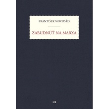 Zabudnúť na Marxa - František Novosád