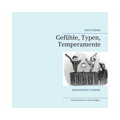 Gefuhle, Typen, Temperamente | Ulrich Kulicke