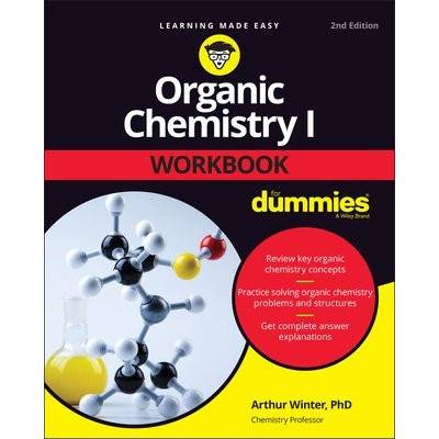 Organic Chemistry I Workbook For Dummies, 2nd Edit ion