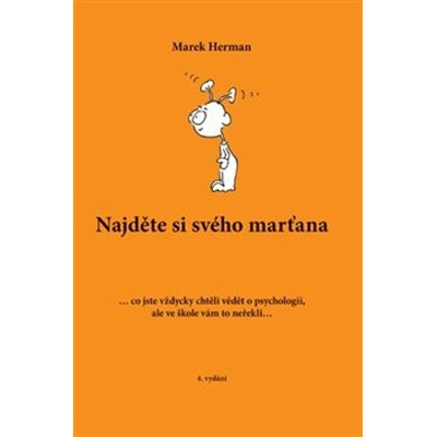 Najděte si svého marťana: ... co jste vždycky chtěli vědět o psychologii, ale ve škole vám to neřekl