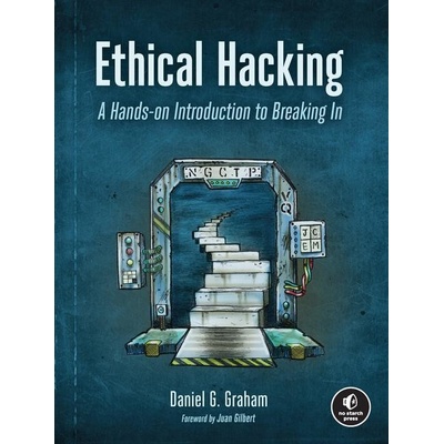 Ethical Hacking: A Hands-On Introduction to Breaking in Graham Daniel