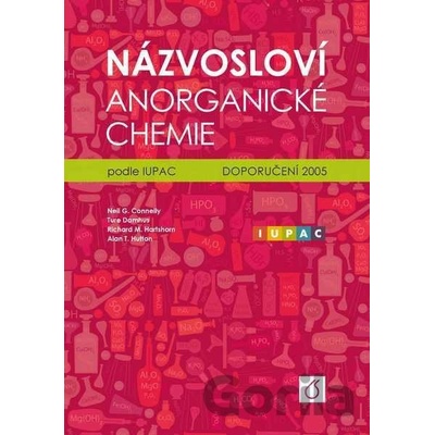 Názvosloví anorganické chemie - Connelly G Neil Damhus Ture Hartshorn M Richard Hutton T Alan