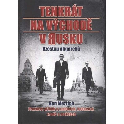 Tenkrát na východě v Rusku - Ben Mezrich