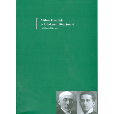 Miloš Dvořák o Otokaru Březinovi - Ladislav Soldán