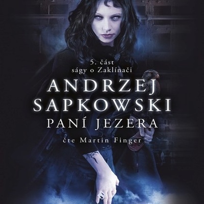 Zaklínač VII: Paní jezera - Andrzej Sapkowski, Martin Finger