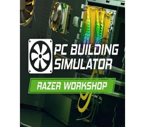 PC Building Simulator - Razer Workshop