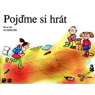 Pojďme si hrát - První díl Slabikáře - 2. vydání - Čížková Miroslava Pišlova