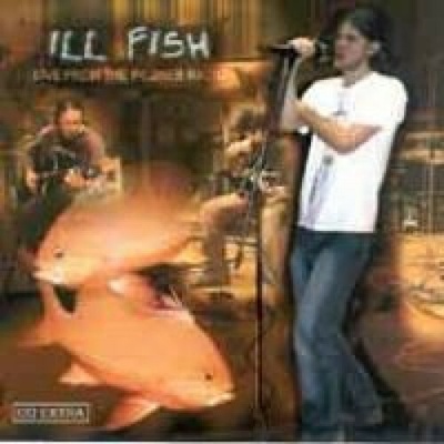 Ill Fish - Live From The Pilsner Radio CD