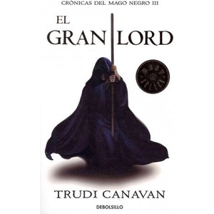 Crónicas del mago negro III. El gran lord | Trudi Canavan, Carlos Abreu Fetter (ISBN: 9788499891163)