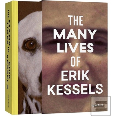 The Many Lives of Erik Kessels Erik Kessels, Francesco Zanot Hardcover