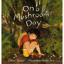 On a Mushroom Day - Baker Chris