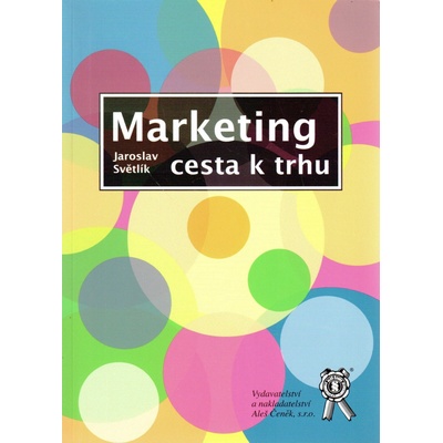 Marketing-cesta k trhu - Světlík Jaroslav