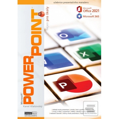 PowerPoint 2021 / 365 nejen pro… Karel Klatovský