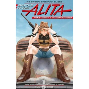 Battle Angel Alita: Holy Night And Other Stories (ISBN: 9781632367105)