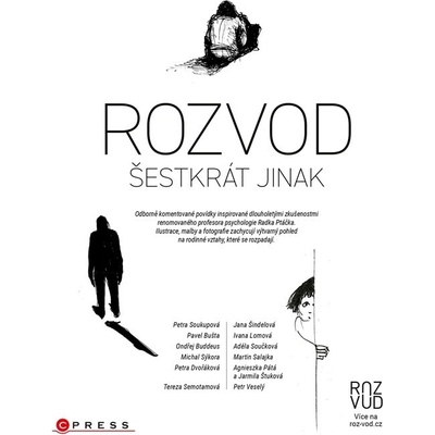 Rozvod šestkrát jinak - Petra Soukupová, Radek Ptáček, Pavel Bušta, Petra Dvořáková, Michal Sýkora, Tereza Semotamová, Ondřej Buddeus