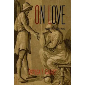 On Love | José Ortega y Gasset (2012)