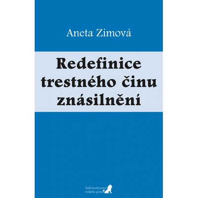 Redefinice trestného činu znásilnění - Aneta Zimová