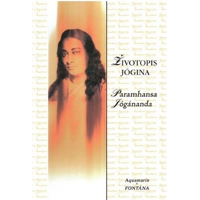 Životopis jogína - Paramhansa Jógánanda