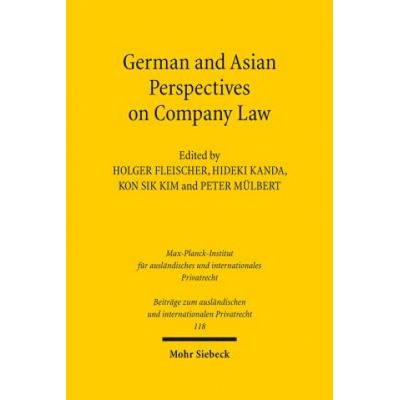German and Asian Perspectives on Company Law | Holger Fleischer, Hideki Kanda, Kon Sik Kim, Peter Mülbert