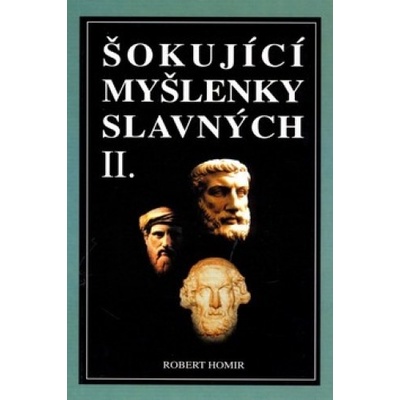 Šokující myšlenky slavných 2. díl - Robert Homir