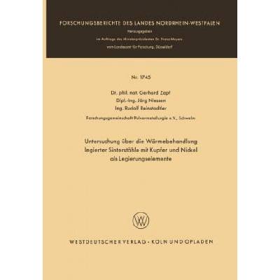 Untersuchung UEber Die Warmebehandlung Legierter Sinterstahle Mit Kupfer Und Nickel ALS Legierungselemente | Gerhard Zapf