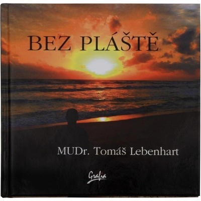 Knihy Bez pláště MUDr. Tomáš Lebenhart