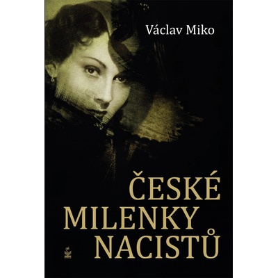 Miko Václav - České milenky nacistů