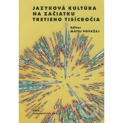 Jazyková kultúra na začiatku tretieho tisícročia - Matej Považaj
