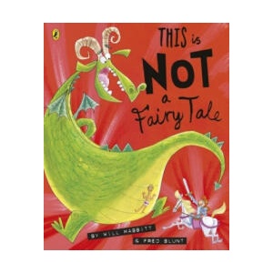 This Is Not A Fairy Tale | Will Mabbitt, Fred Blunt, Fred Blunt (ISBN: 9780141368825)