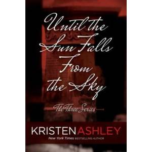 Until the Sun Falls from the Sky | Kristen Ashley (ISBN: 9780692703205)