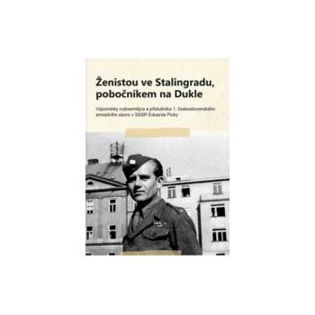 Ženistou ve Stalingradu, pobočníkem na Dukle